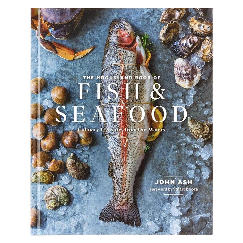 The Hog Island Book of Fish & Seafood: Culinary Treasures From Our Waters