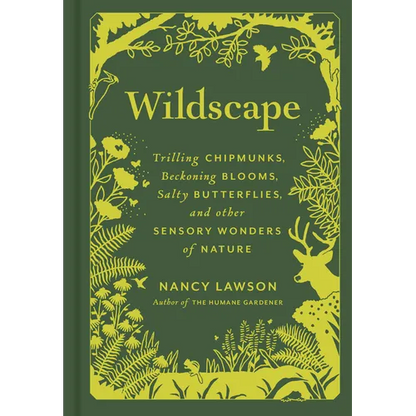Wildscape: Trilling Chipmunks, Beckoning Blooms, Salty Butterflies, and Other Sensory Wonders of Nature - Hardcover