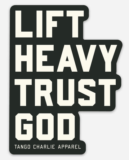 Lift Heavy, Trust God - Sticker
