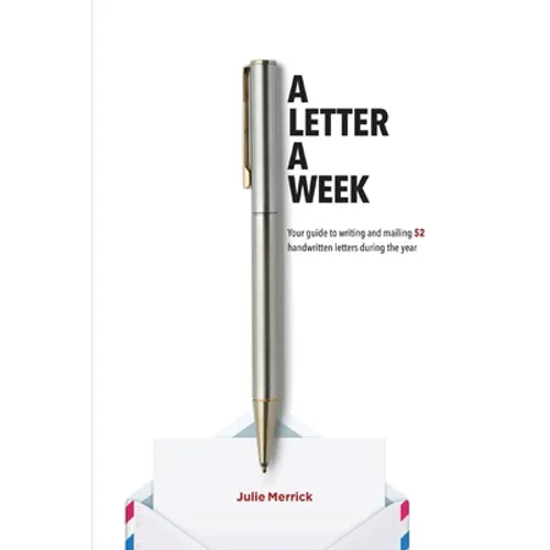 A Letter A Week: Your guide to writing and mailing 52 handwritten letters during the year - Paperback
