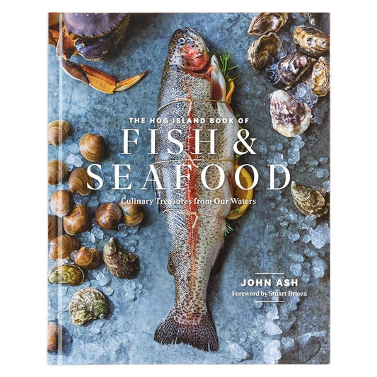 The Hog Island Book of Fish & Seafood: Culinary Treasures From Our Waters
